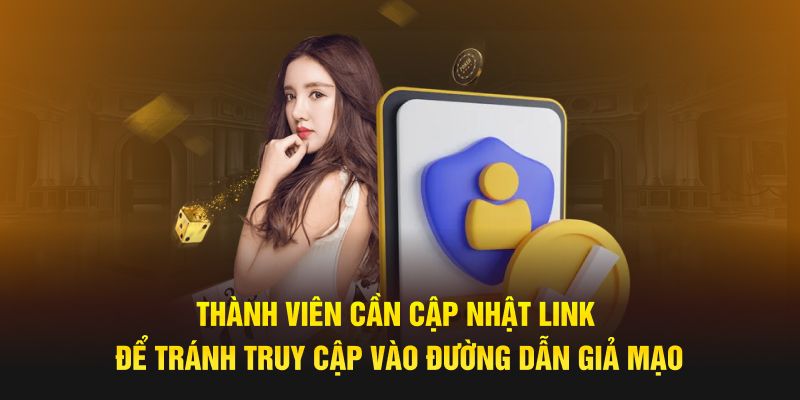 Thành viên cần cập nhật link để tránh truy cập vào đường dẫn giả mạo