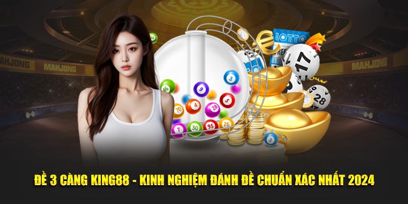 Đề 3 càng King88