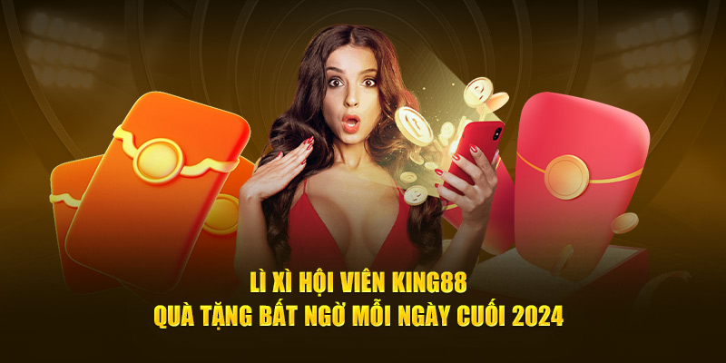 Lì xì hội viên King88